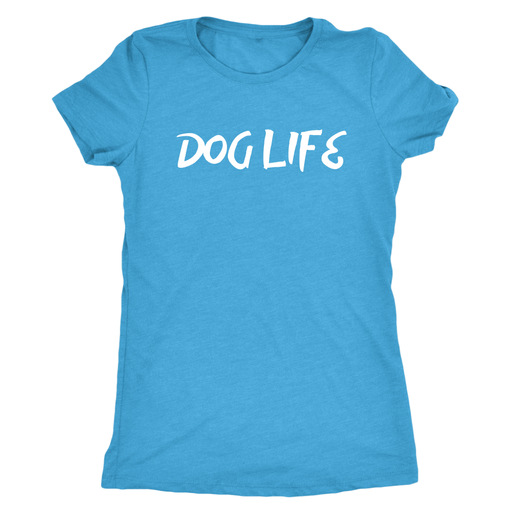 Dog Life Women's Shirt - M&W CANINE SHOP