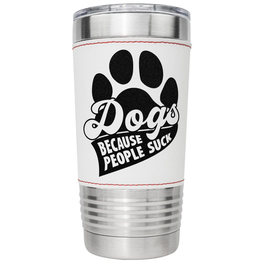 Dog's Because Tumbler