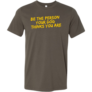 Be The Person Men's Shirt - M&W CANINE SHOP