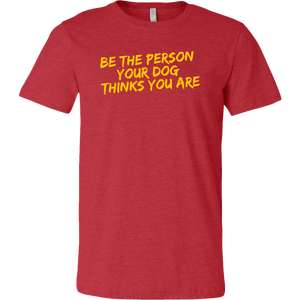 Be The Person Men's Shirt - M&W CANINE SHOP