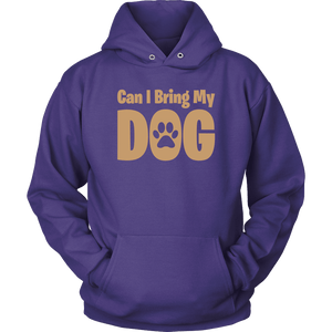 Bring My Dog Unisex Hoodie - M&W CANINE SHOP