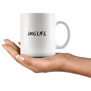 Dog Life 11 Oz Mug - M&W CANINE SHOP