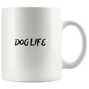 Dog Life 11 Oz Mug - M&W CANINE SHOP