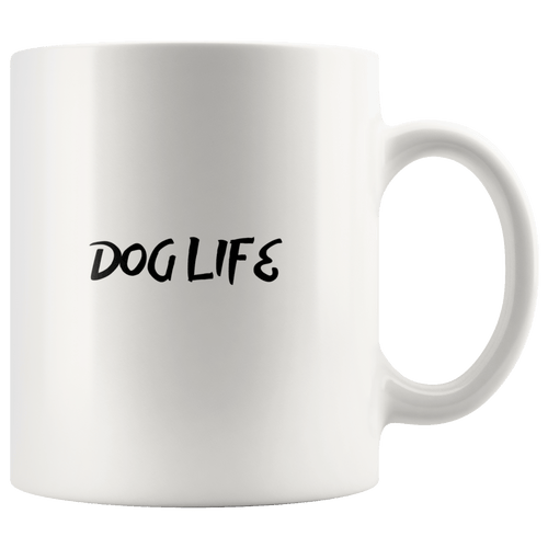 Dog Life 11 Oz Mug - M&W CANINE SHOP