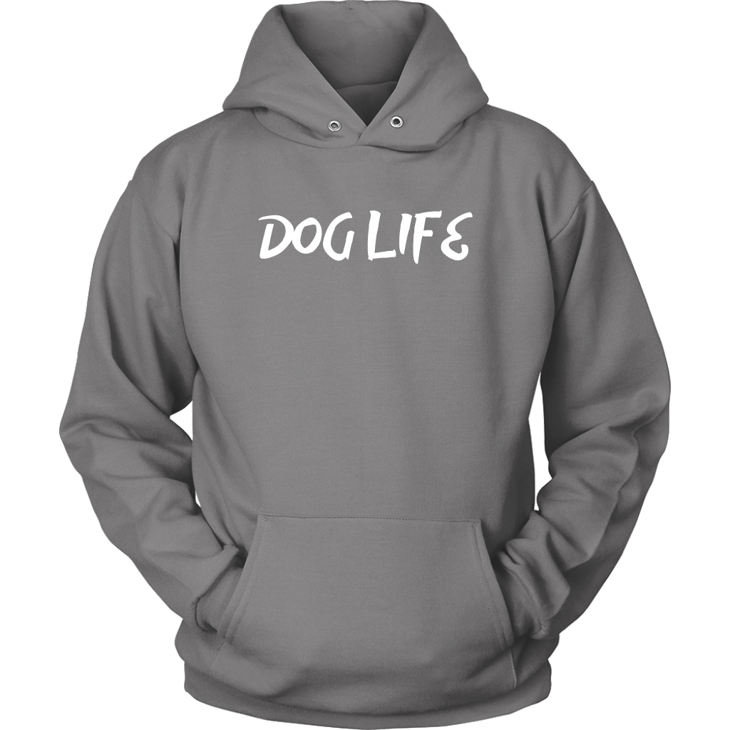 Dog Life Unisex Hoodie - M&W CANINE SHOP