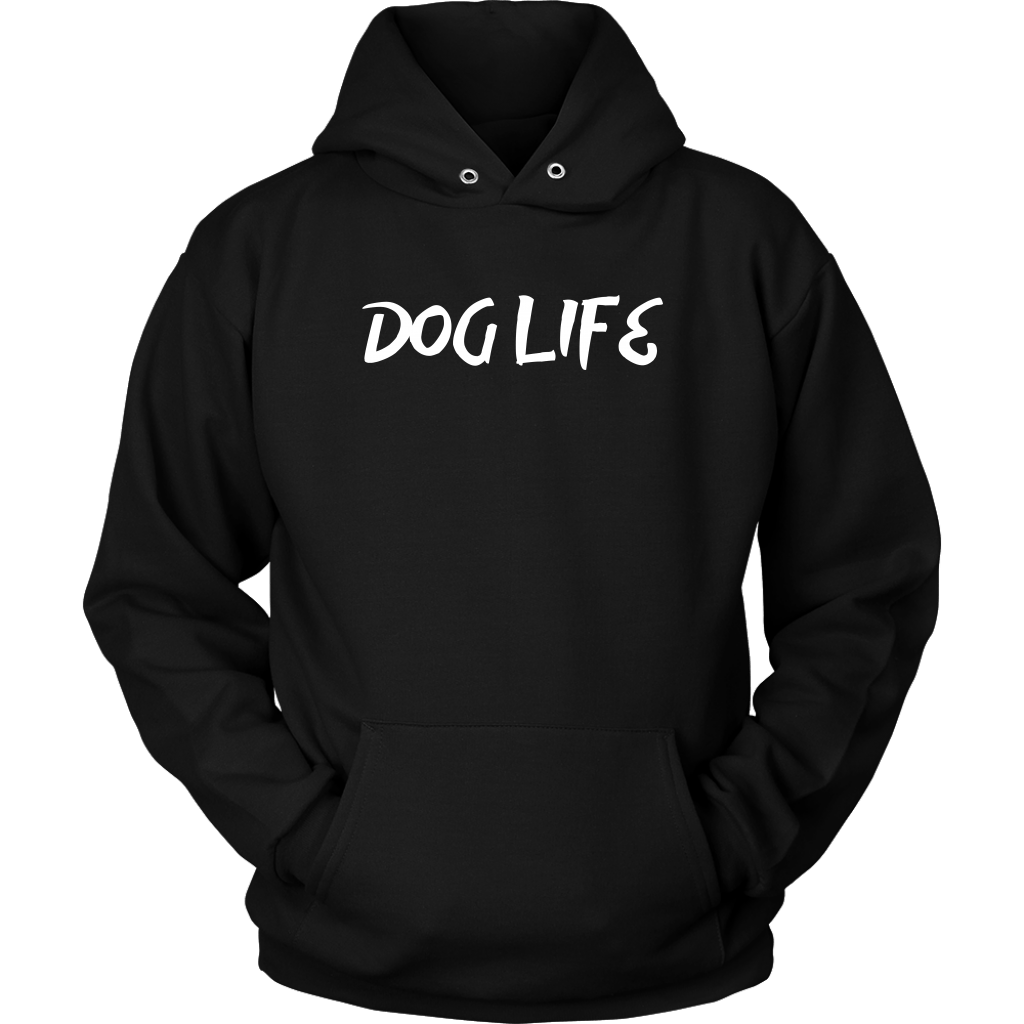 Dog Life Unisex Hoodie - M&W CANINE SHOP