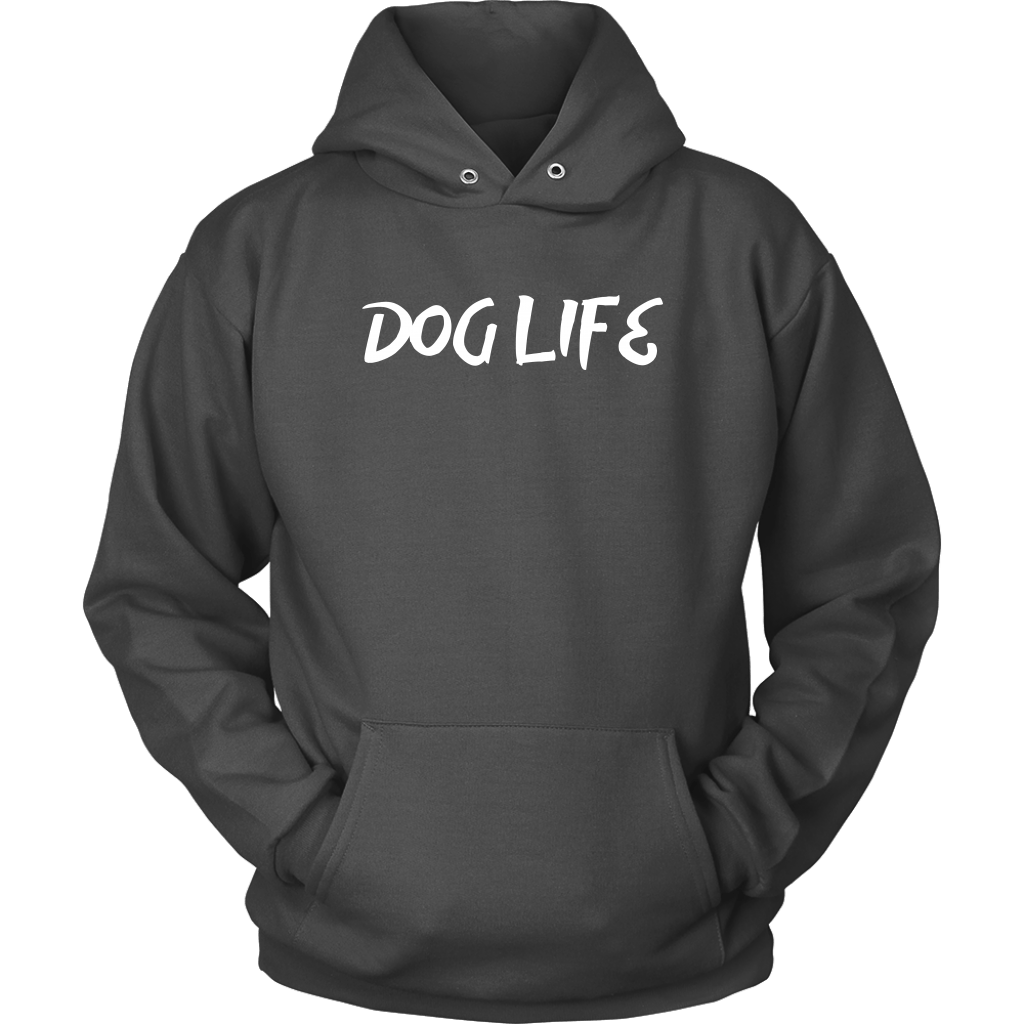 Dog Life Unisex Hoodie - M&W CANINE SHOP