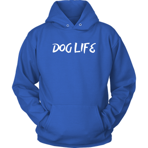 Dog Life Unisex Hoodie - M&W CANINE SHOP