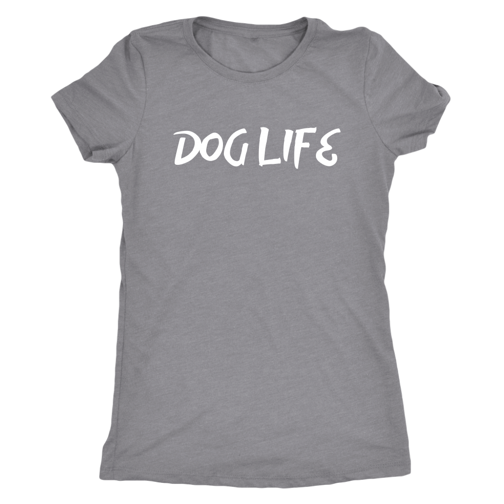 Dog Life Women's Shirt - M&W CANINE SHOP