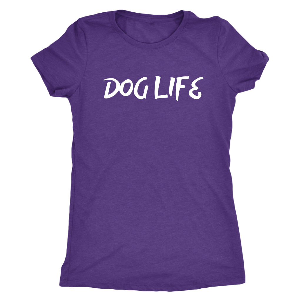 Dog Life Women's Shirt - M&W CANINE SHOP