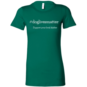 Dog Lives Women's Shirt - M&W CANINE SHOP