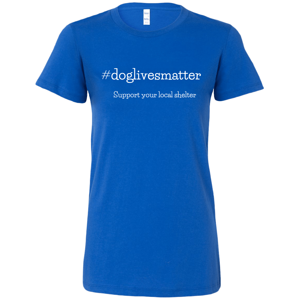 Dog Lives Women's Shirt - M&W CANINE SHOP