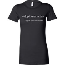 Load image into Gallery viewer, Dog Lives Women&#39;s Shirt - M&amp;W CANINE SHOP