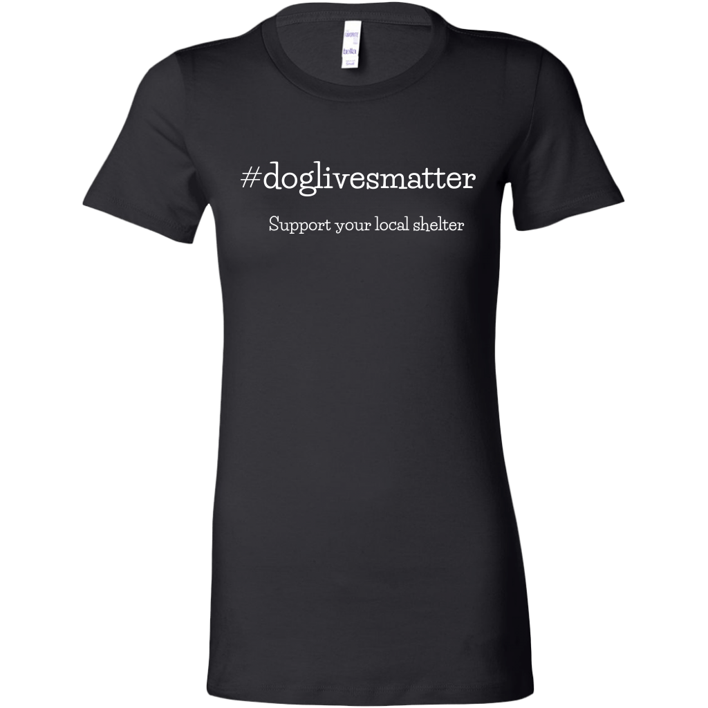 Dog Lives Women's Shirt - M&W CANINE SHOP