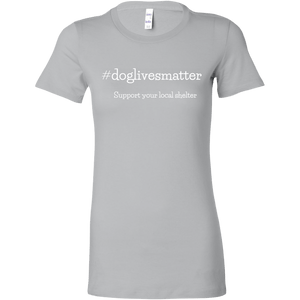 Dog Lives Women's Shirt - M&W CANINE SHOP