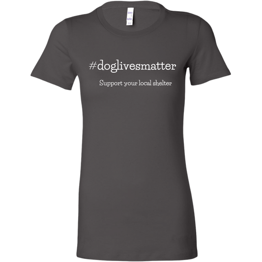Dog Lives Women's Shirt - M&W CANINE SHOP