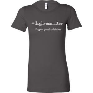 Dog Lives Women's Shirt - M&W CANINE SHOP
