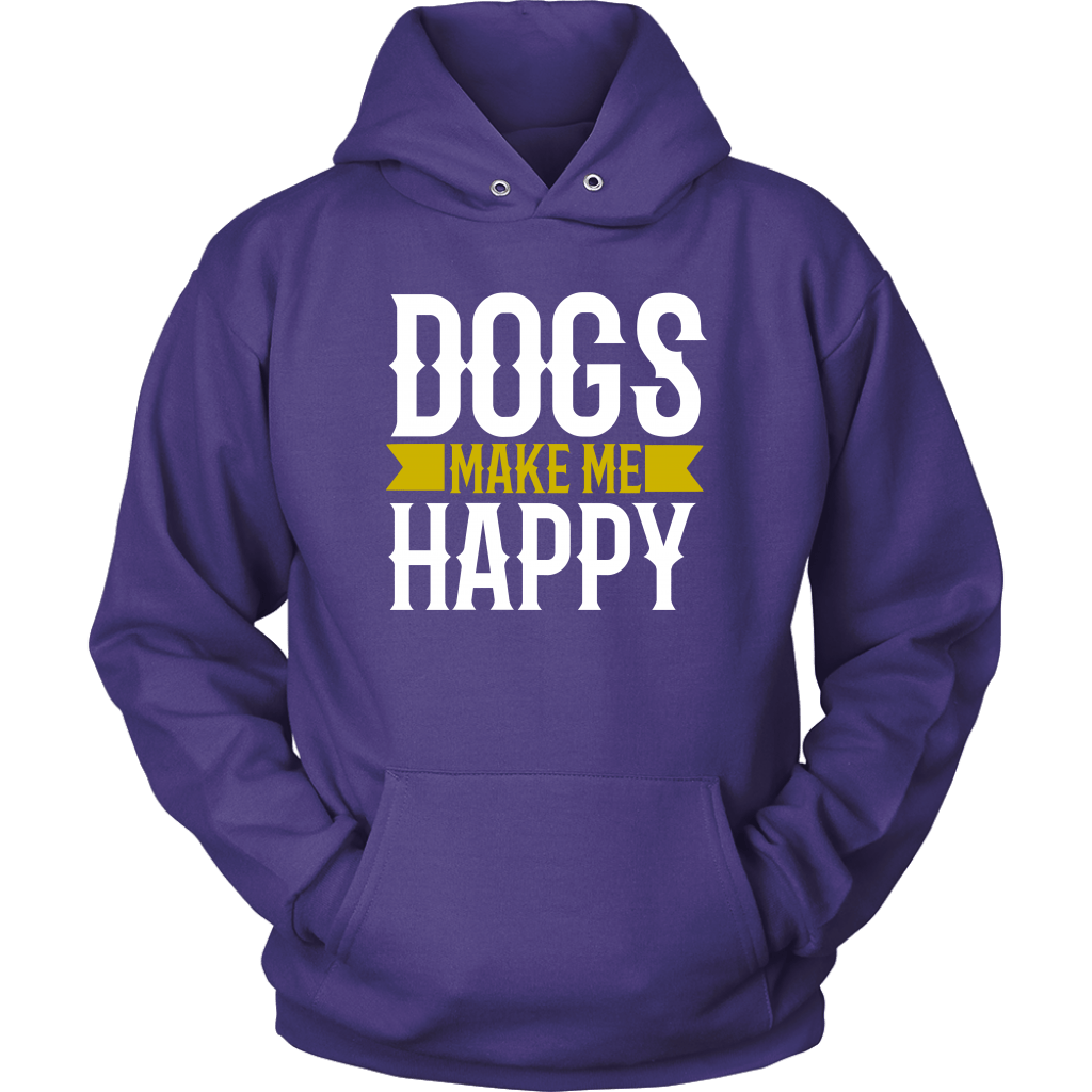 Dogs Make Me Unisex Hoodie - M&W CANINE SHOP