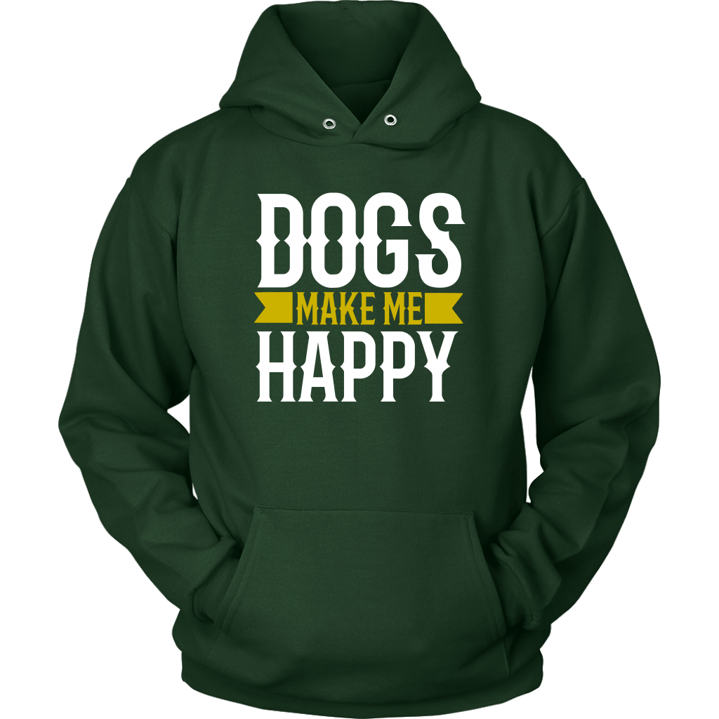 Dogs Make Me Unisex Hoodie - M&W CANINE SHOP
