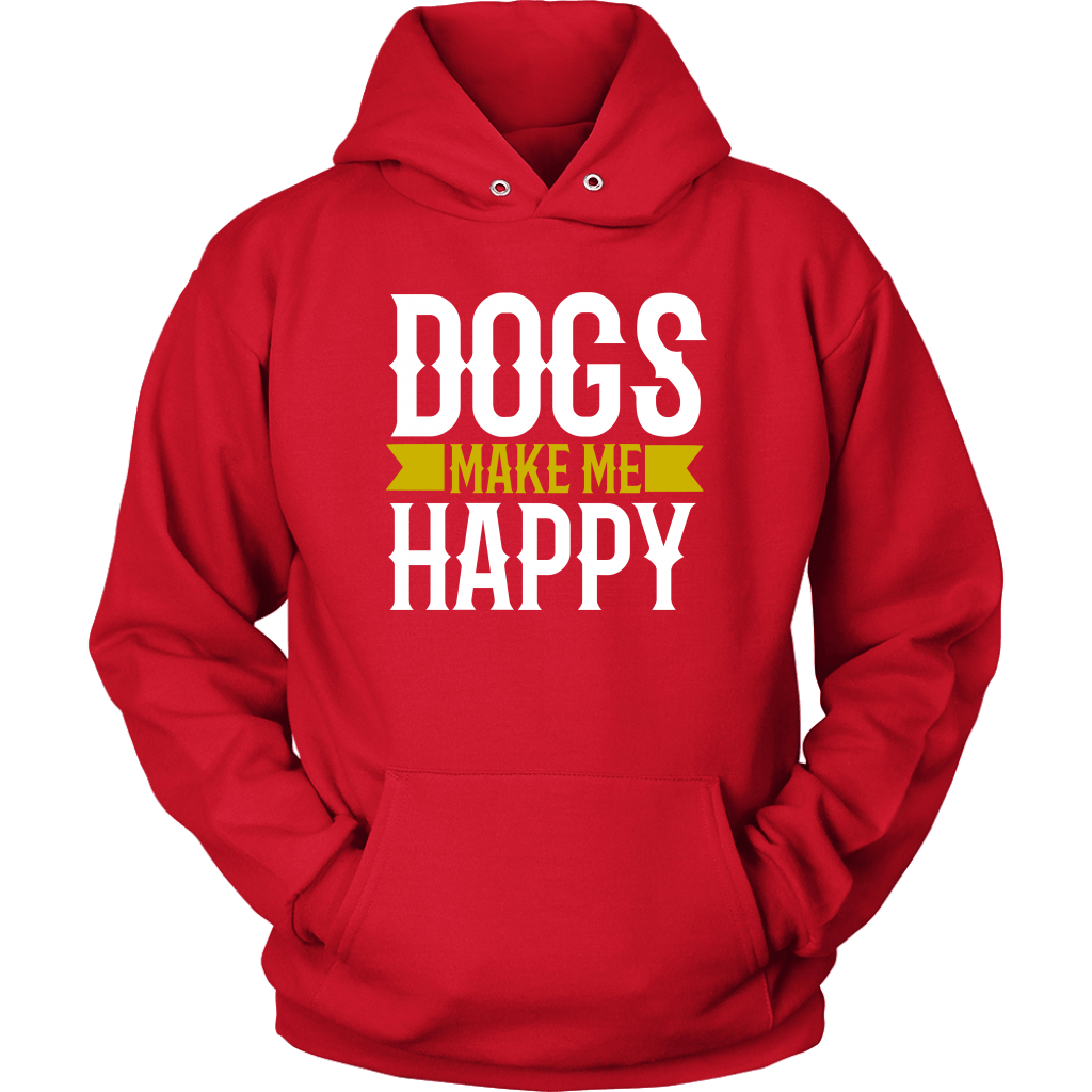 Dogs Make Me Unisex Hoodie - M&W CANINE SHOP