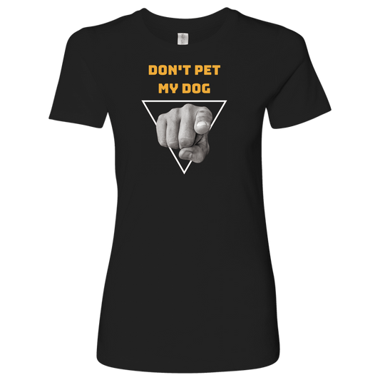 Don't Pet Women's Shirt - M&W CANINE SHOP