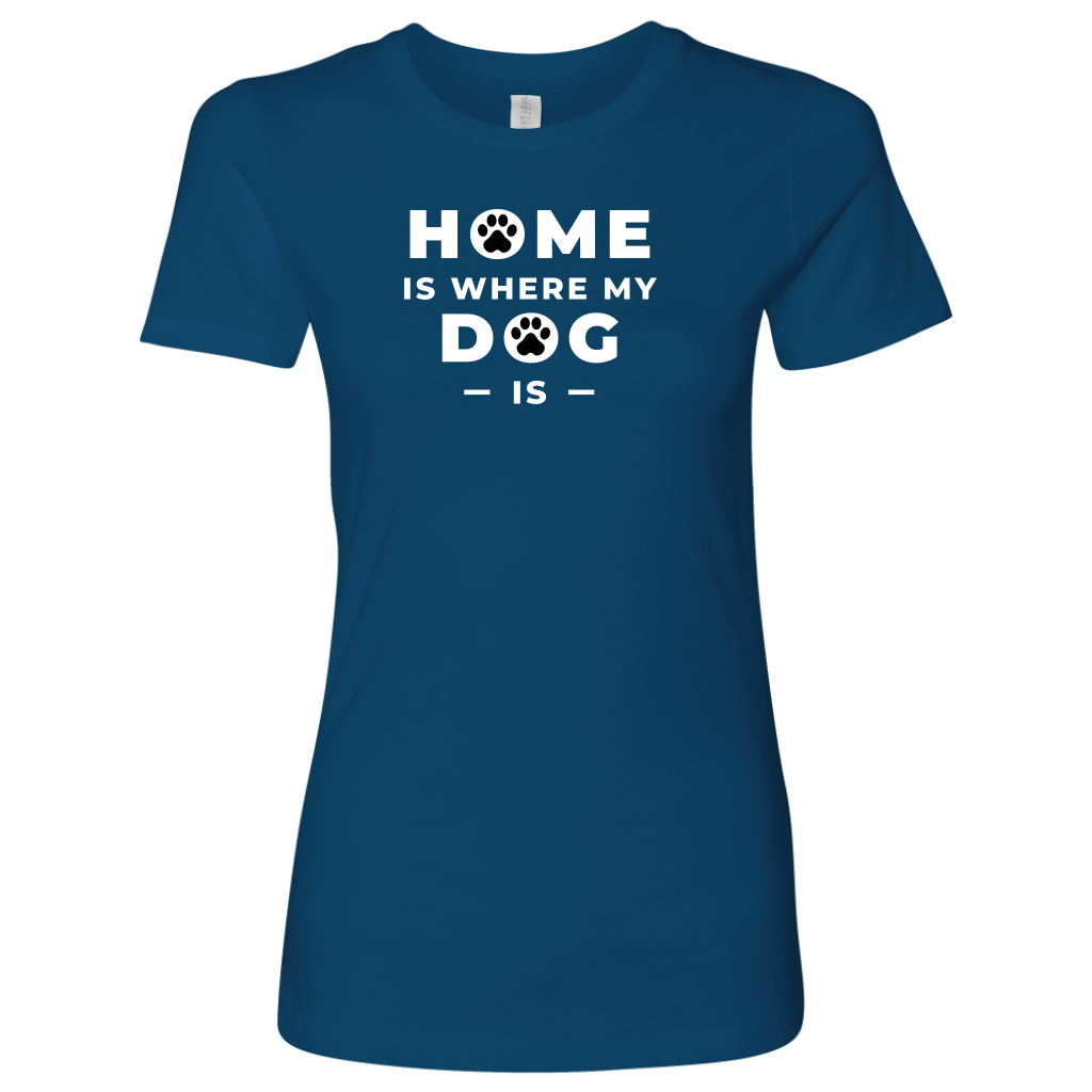 Home Is Where Women's Shirt - M&W CANINE SHOP