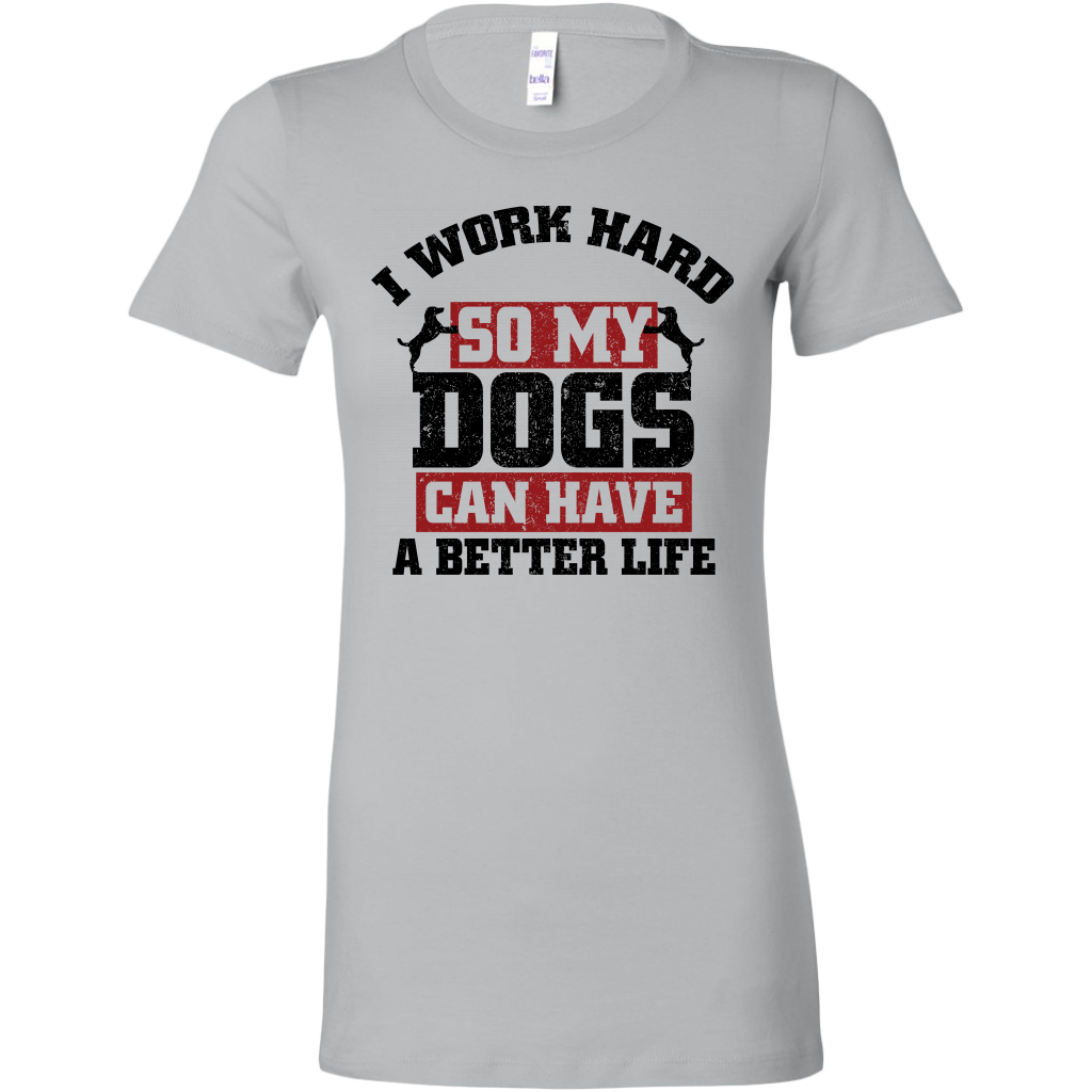 I Work Hard Women's Shirt