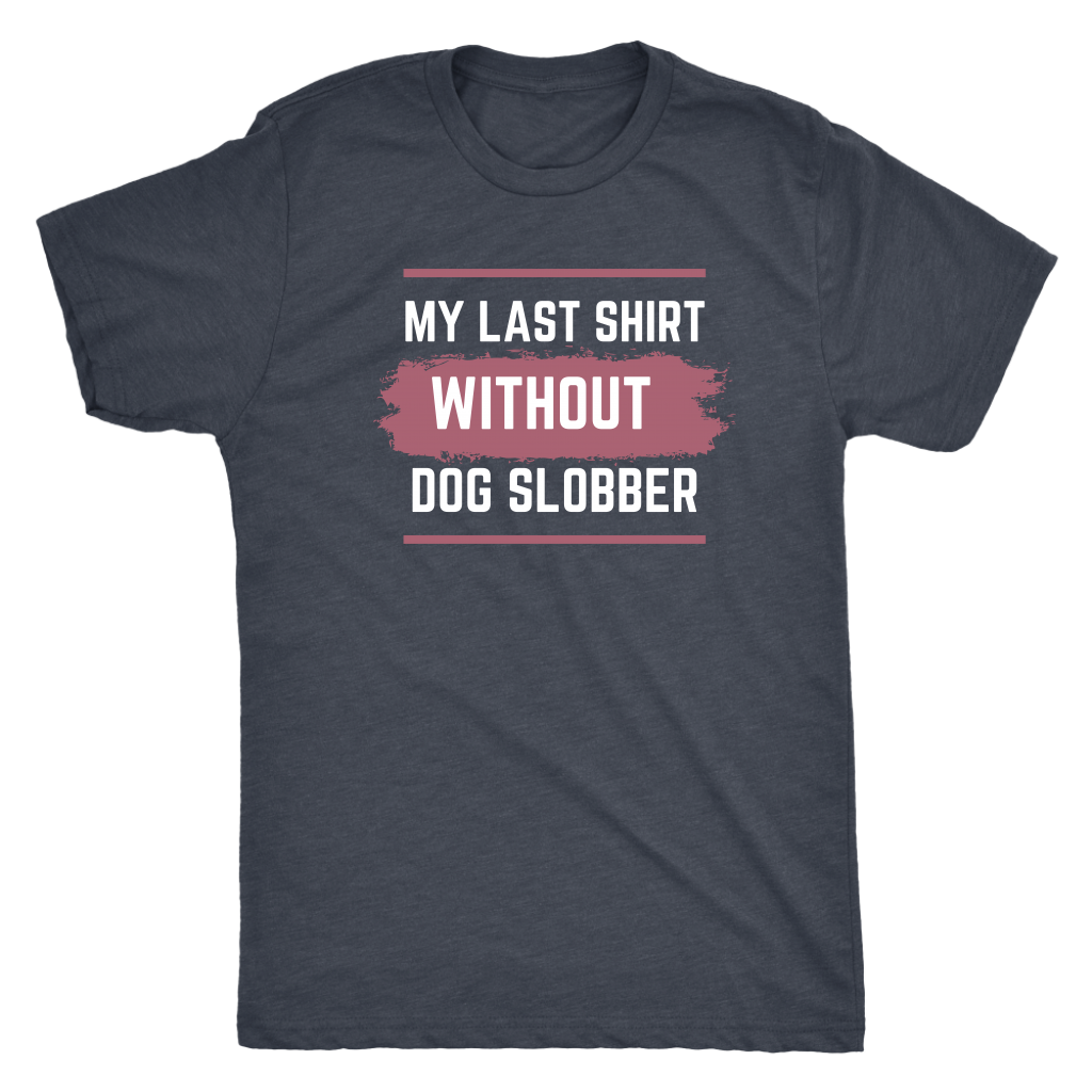 Women's Dog Slobber T-shirt - M&W CANINE SHOP