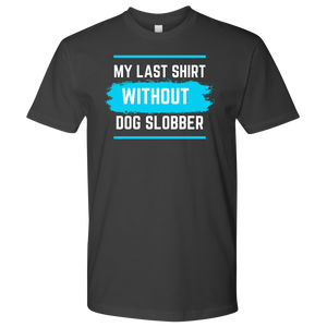 Dog Slobber Men's Shirt - M&W CANINE SHOP