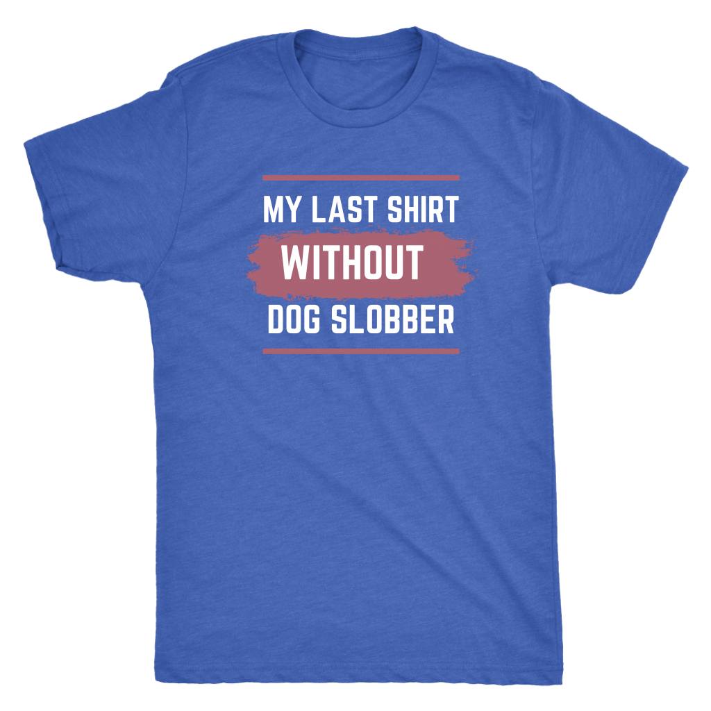 Women's Dog Slobber T-shirt - M&W CANINE SHOP