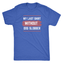 Load image into Gallery viewer, Women&#39;s Dog Slobber T-shirt - M&amp;W CANINE SHOP