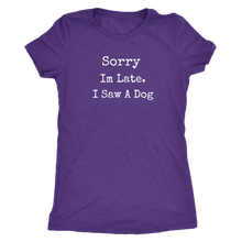 Load image into Gallery viewer, I Saw A Dog Women&#39;s Shirt - M&amp;W CANINE SHOP
