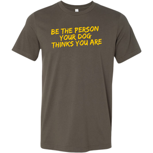 Be The Person Men's Shirt - M&W CANINE SHOP