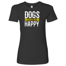 Load image into Gallery viewer, Dogs Make Me Women&#39;s Shirt