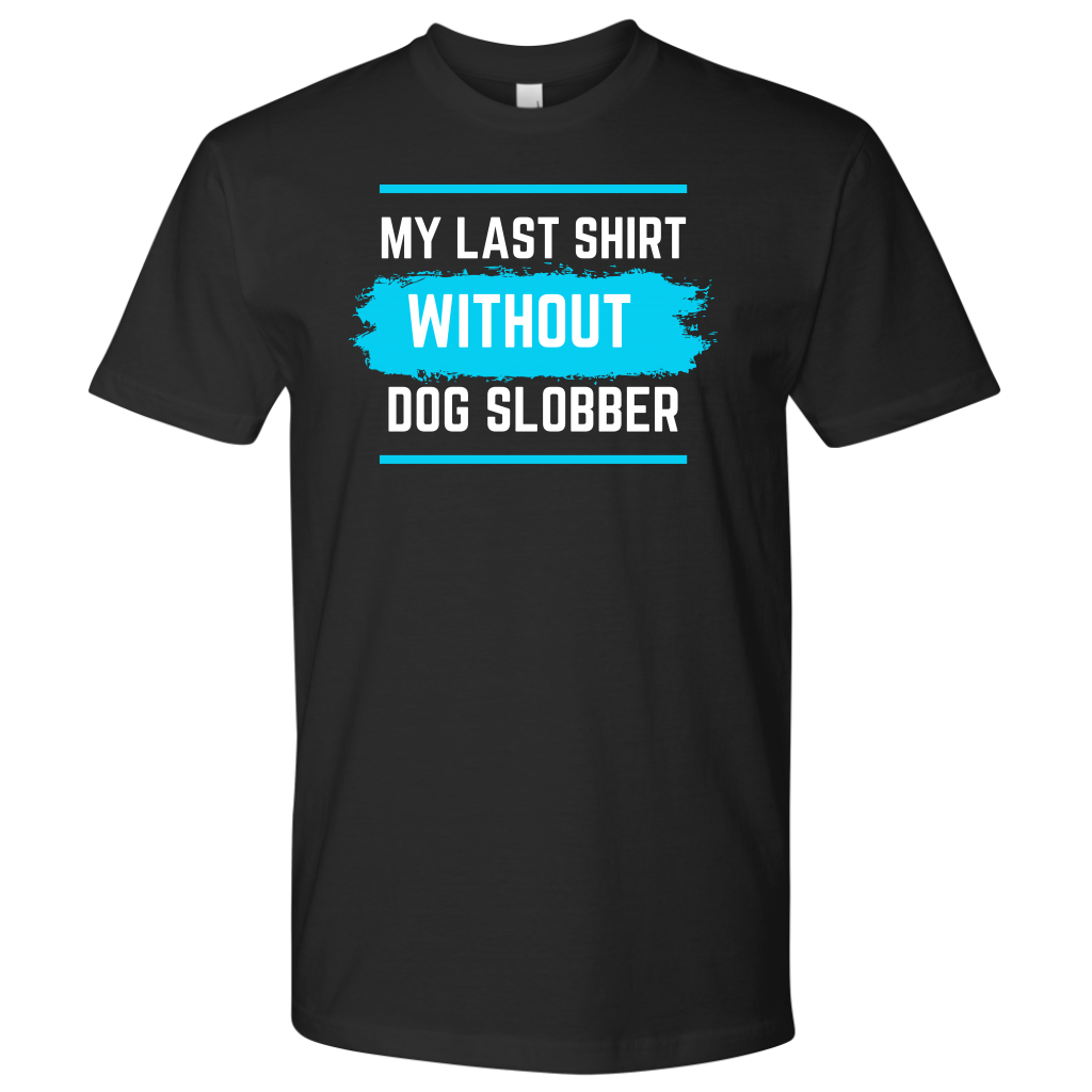 Dog Slobber Men's Shirt - M&W CANINE SHOP