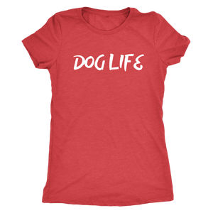 Dog Life Women's Shirt - M&W CANINE SHOP