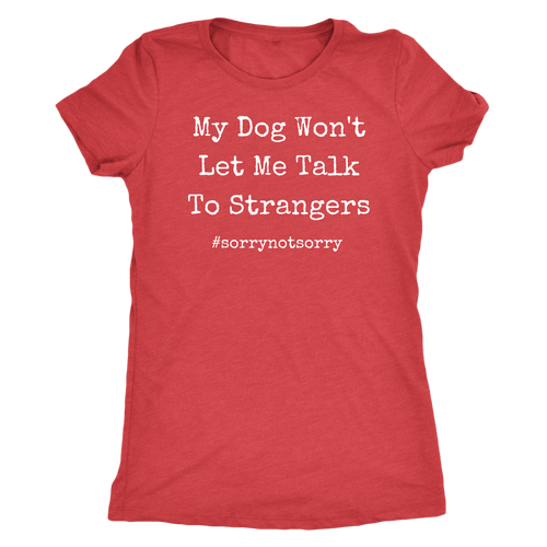 Not Sorry Women's Shirt - M&W CANINE SHOP