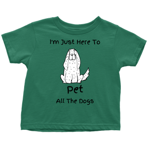 Pet The Dogs Toddler Shirt - M&W CANINE SHOP