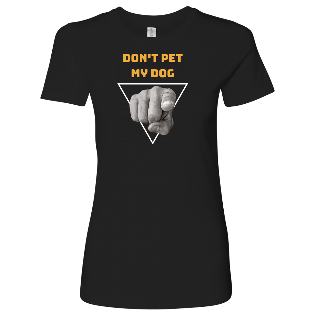 Don't Pet Women's Shirt - M&W CANINE SHOP