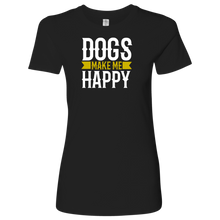 Load image into Gallery viewer, Dogs Make Me Women&#39;s Shirt